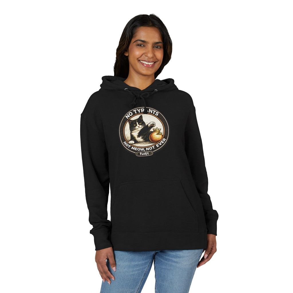 fudjt French Terry Hoodie | No Tyrants -Not Meow, Not Ever | 6 Colors