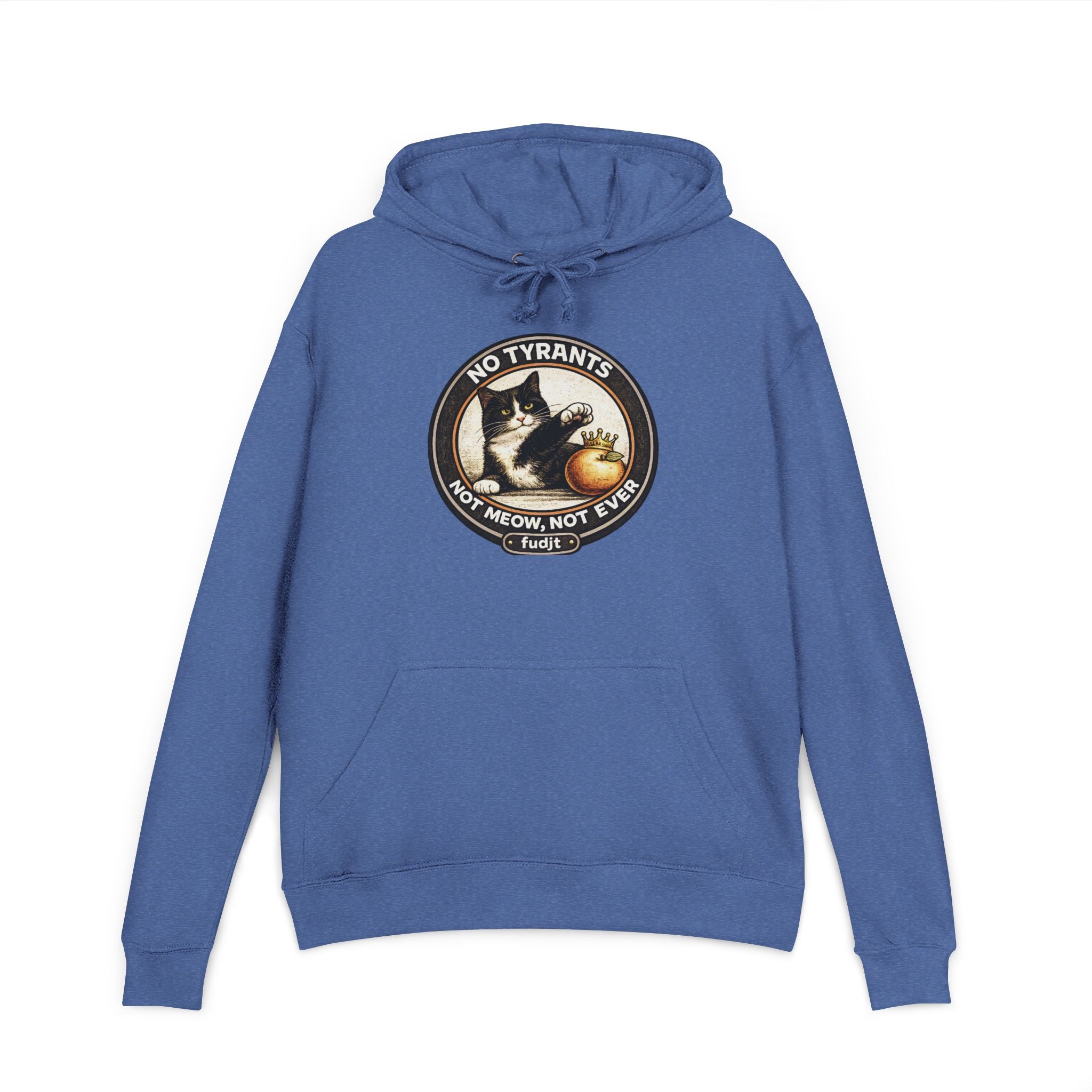 fudjt French Terry Hoodie | No Tyrants -Not Meow, Not Ever | 6 Colors