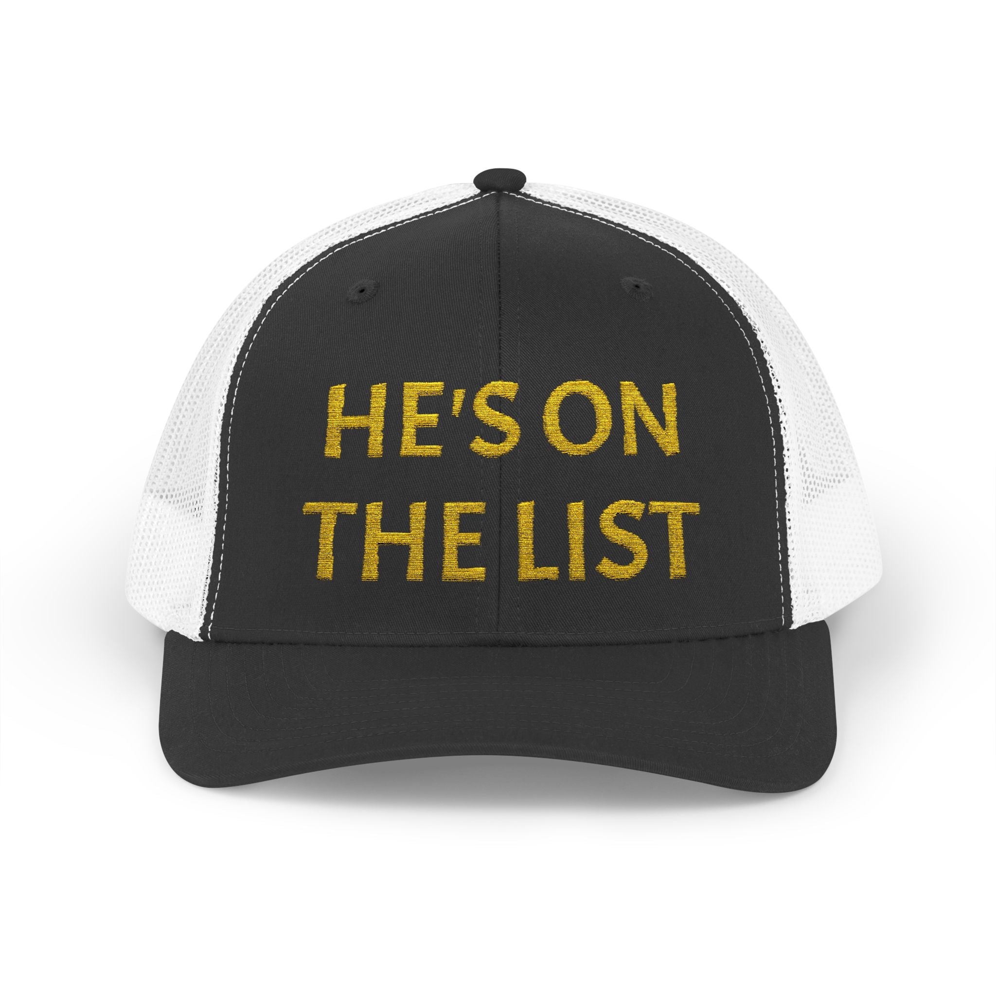 He's On The List | Gold Embroidered Fudjt Snapback Trucker Cap in 5 Colors | Trending Now