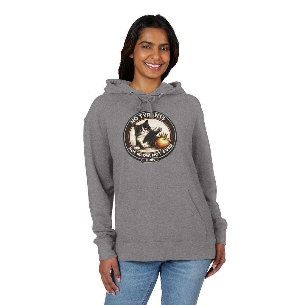 fudjt French Terry Hoodie | No Tyrants -Not Meow, Not Ever | 6 Colors