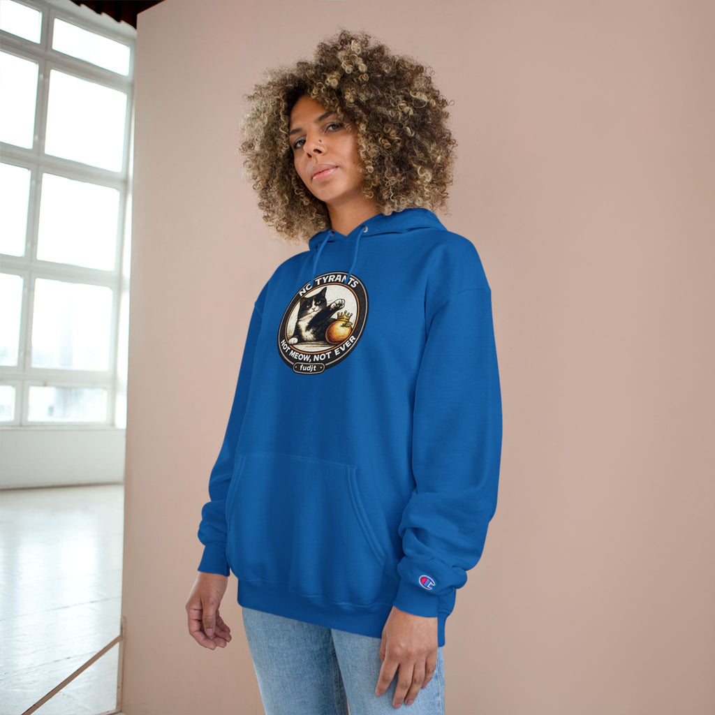 Fascists Get Scratches / No Tyrants Champion Cat Hoodie | Front & Back Graphics | 7 Colors