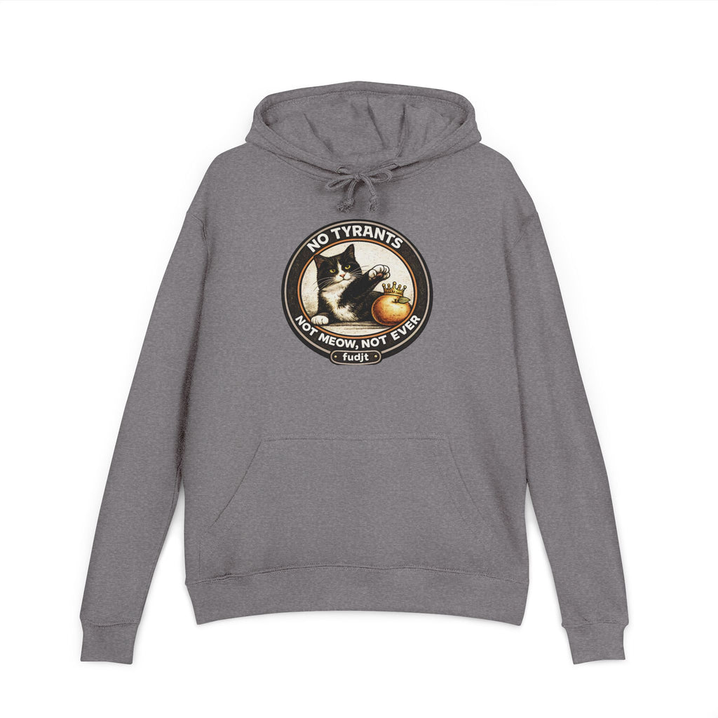 fudjt French Terry Hoodie | No Tyrants -Not Meow, Not Ever | 6 Colors