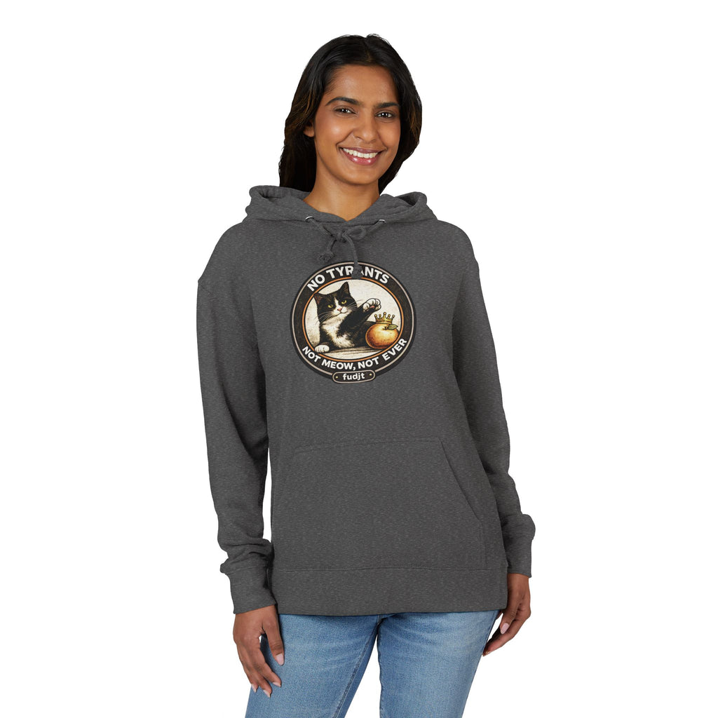 fudjt French Terry Hoodie | No Tyrants -Not Meow, Not Ever | 6 Colors