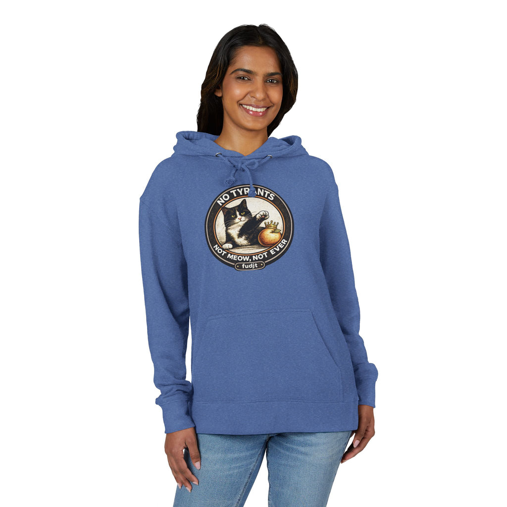 fudjt French Terry Hoodie | No Tyrants -Not Meow, Not Ever | 6 Colors
